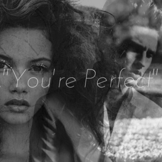 "You're Perfect"