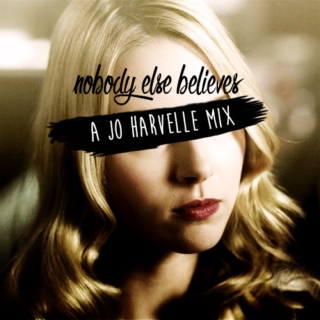 nobody else believes - a Jo Harvelle reborn mix