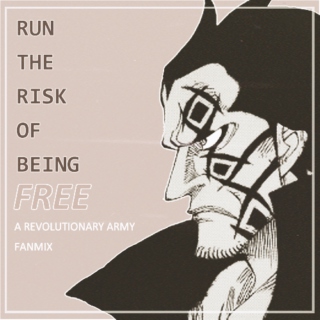 Run the Risk of Being Free