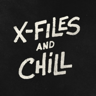 X-Files and Chill