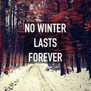 no winter lasts forever