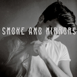 // smoke & mirrors