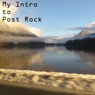 My Intro to Post Rock