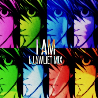 I Am [L Lawliet] 