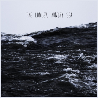 The Lonely, Hungry Sea.