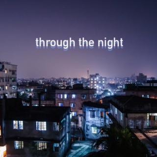 through the night