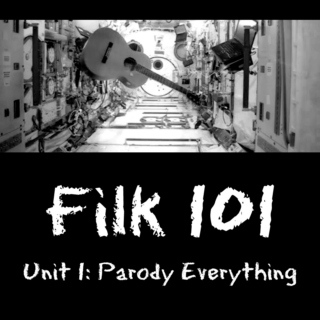 Filk 101, Unit 1: Parody Everything