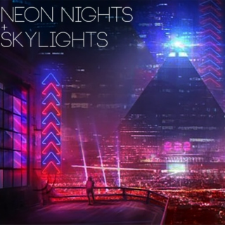 neon nights + skylights