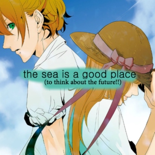 the sea is a good place (to think about--)