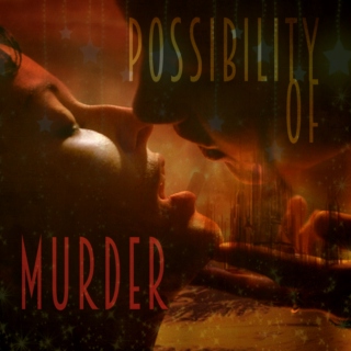 Possibility of Murder