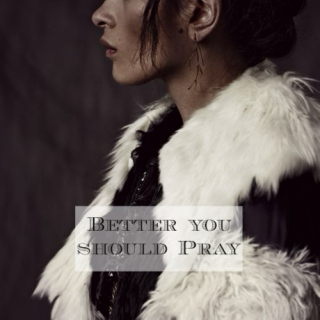 better you should pray