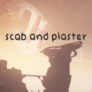 scab and plaster