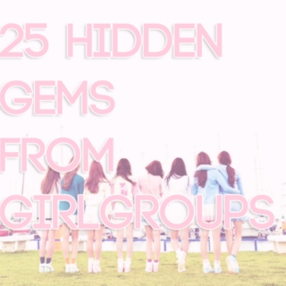 25 hidden gems from girlgroups