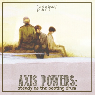 [AXIS POWERS FST] -  steady as the beating drum 