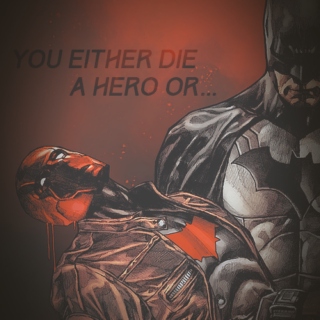 You Either Die A Hero Or...