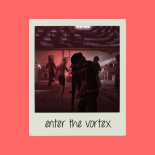 enter the vortex