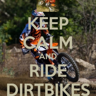 be calm and ride dirt bikes 2 and 4ever