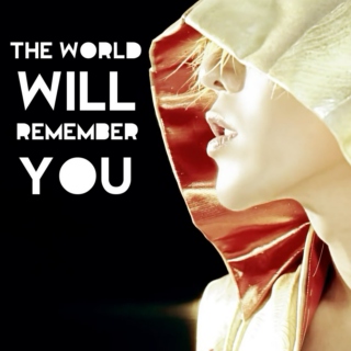 The World Will Remember You