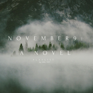 November 9: A novel (Inspired Playlist)