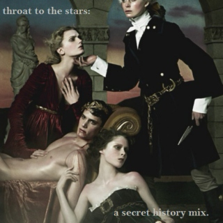throat to the stars: a secret history mix.