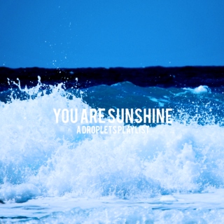 you are sunshine