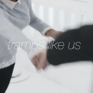 tramps like us