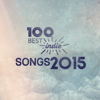 100 Best Indie Songs 2015