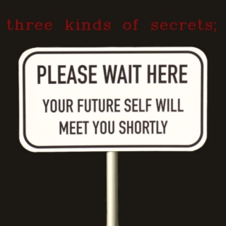 three kinds of secrets;
