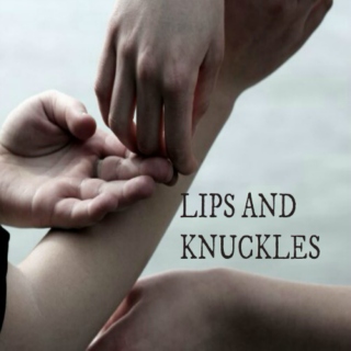 lips and knuckles
