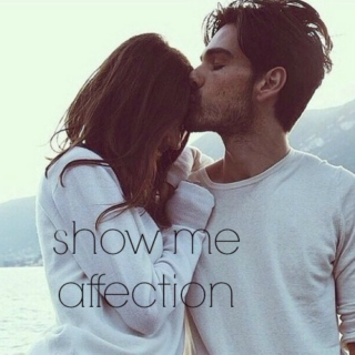 show me affection