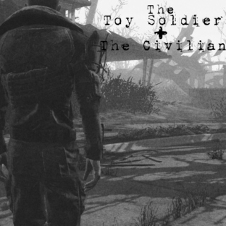 The Toy Soldier + The Civilian