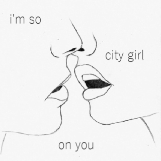 i'm so city girl on you