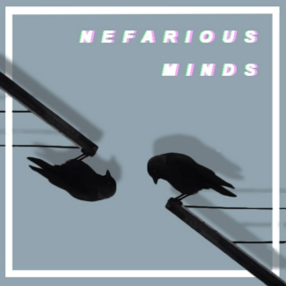 Nefarious Minds