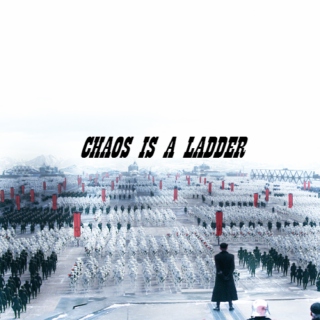 chaos is a ladder