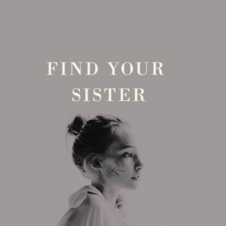 find your sister 