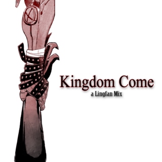 Kingdom Come - a Lingfan mix