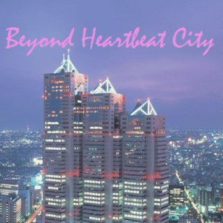 Beyond Heartbeat City