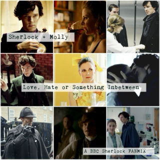 Sherlock + Molly - Love, Hate or Something Inbetween