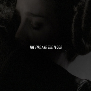 the fire and the flood