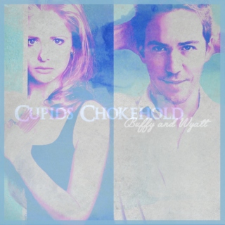 Cupids Chokehold || Wyatt & Buffy