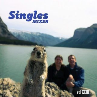 Singles Mixer: vol XXIII
