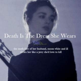 Death Is The Dress She Wears
