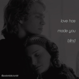 love has made you blind