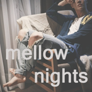mellow nights