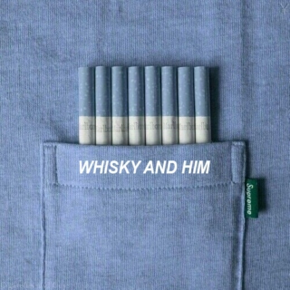 WHISKY AND HIM