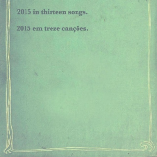 2015 em treze canções. (2015 in thirteen songs).