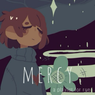 m e r c y - a playlist for rue