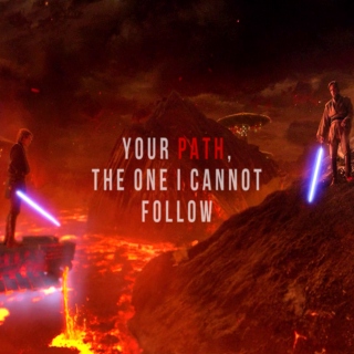 Your Path, The One I Cannot Follow