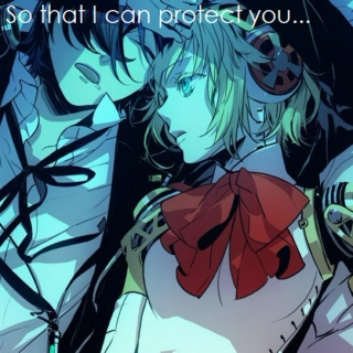 So that I can protect you...