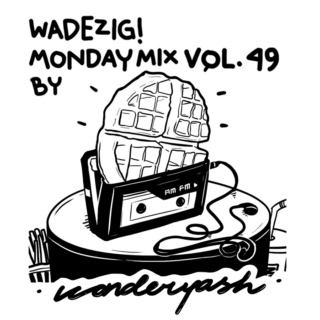 Wadezig! MondayMix vol. 49 by Wonderyash